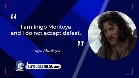 20+ Inconceivable Inigo Montoya Quotes - Sir QuotesALot