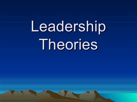 Leadership theories