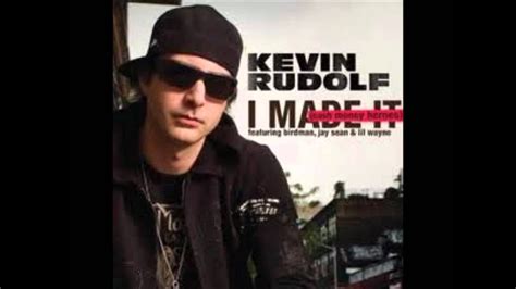 Kevin Rudolf - I Made It [Ft. Birdman, Jay Sean, And Lil' Wayne] (With Lyrics in Description ...