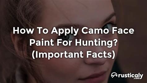 How To Apply Camo Face Paint For Hunting? (Detailed Guide)