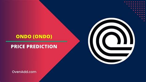 Ondo (ONDO) Price Prediction 2024, 2025, 2030, 2035 | Is ONDO a Good Investment?