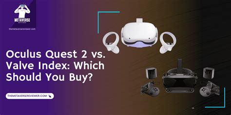 Oculus Quest 2 vs. Valve Index 2023 | The Metaverse Reviewer