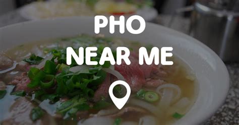 PHO NEAR ME - Points Near Me