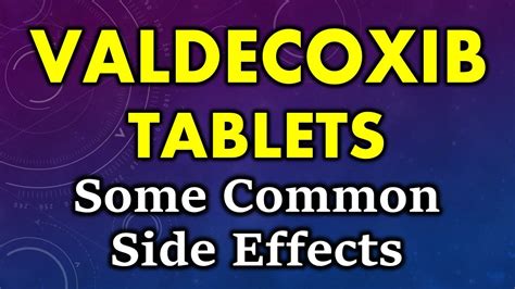 Valdecoxib side effects | common side effects of valdecoxib | side effects of valdecoxib tablets ...