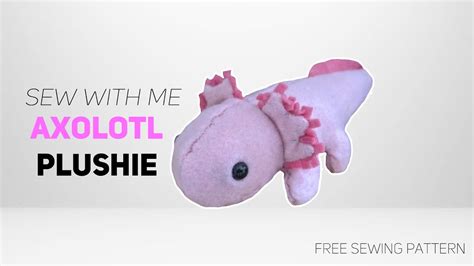 Sew with Me - Axolotl Plushie [Free Pattern] - YouTube