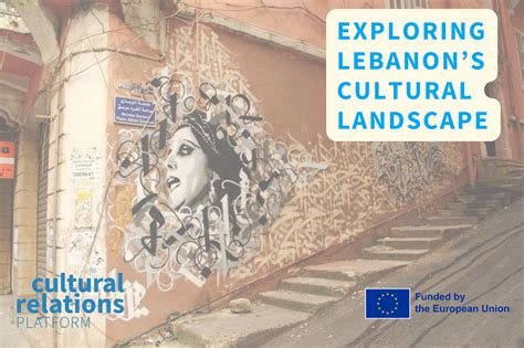 Exploring Lebanon’s Cultural Landscape | Cultural Relations Platform