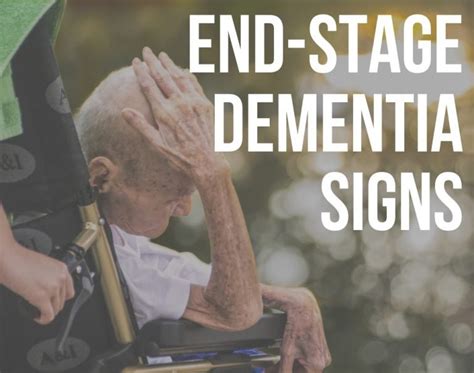 7 End-Stage Dementia Signs in Elderly - ReaDementia