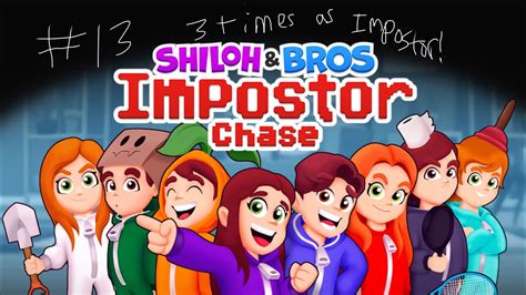 Shiloh & Bros Impostor Chase Gameplay #13 - YouTube