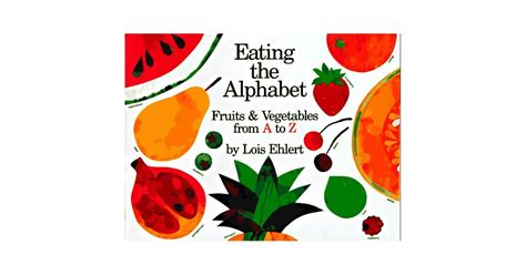 Eating the Alphabet | Books That Teach Letters | POPSUGAR Family Photo 14