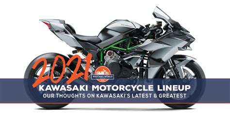 The 2021 Kawasaki Motorcycle Lineup + Our Take On Each Model - webBikeWorld