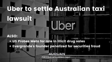 Uber to settle Australian taxi lawsuit | US probes Meta over illicit drug sales | Evergrande's ...