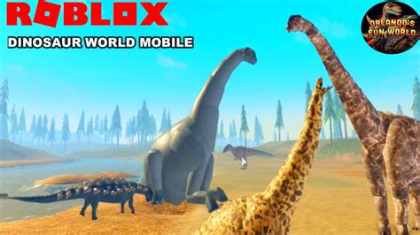 ROBLOX DINOSAUR WORLD MOBILE - I'M BACK WITH CAMARASAURUS AND OTHER CREATURES!!! - YouTube