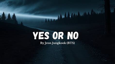 Yes or No by Jeon Jungkook (BTS)(lyrics) - YouTube