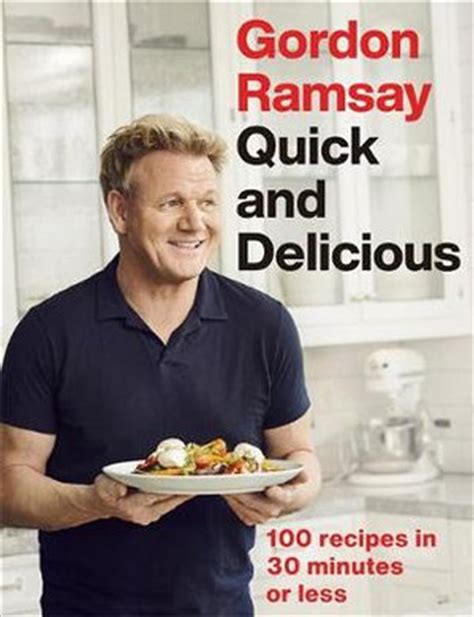 Buy Gordon Ramsay Quick & Delicious 100 Recipes in 30 Minutes or Less- Gordon Ramsay, Books | Sanity