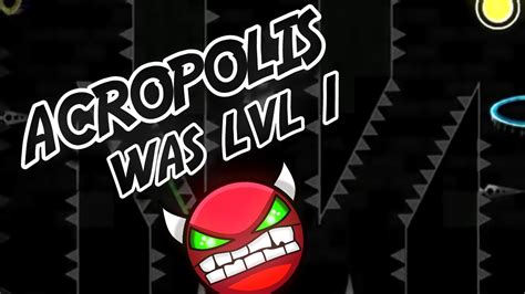 GEOMETRY DASH - Acropolis Was LvL 1 - YouTube