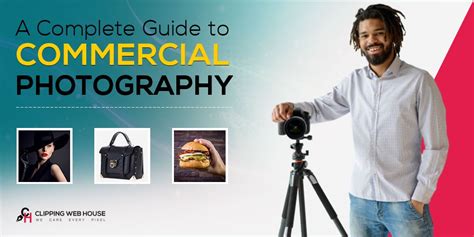 A Complete Guide to Commercial Photography - Clipping Web House