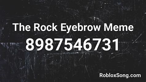 The Rock Eyebrow Meme Roblox ID - Roblox music codes