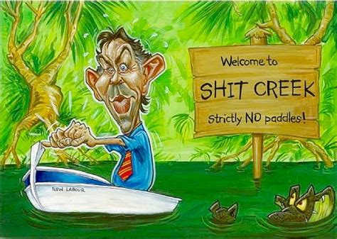 UP SHIT CREEK WITHOUT A PADDLE