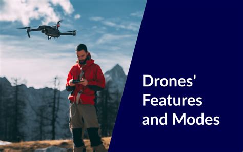 Drones Features and Modes You Can Have Today - DroneforBeginners