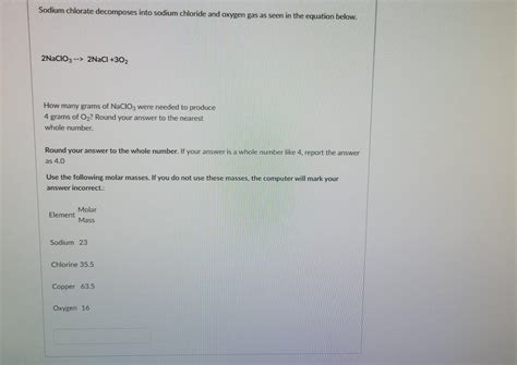 Solved Sodium chlorate decomposes into sodium chloride and | Chegg.com