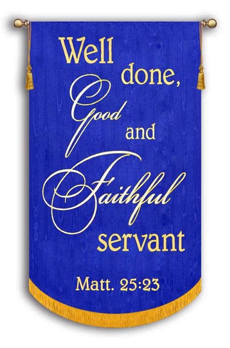 Well done good and faithful servant - Matthew 25:23 - Christian Banners for Praise and Worship