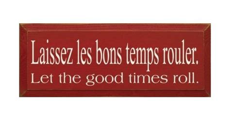 Laissez Les bons Temps Rouler (Let The Good Times Roll) Wooden Sign ...