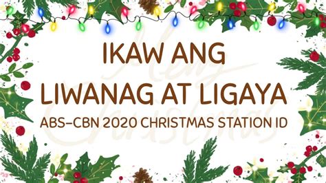 ABS-CBN 2021 CHRISTMAS STATION ID - Ikaw ang Liwanag at Ligaya (Lyrics ...