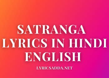 Satranga Lyrics - lyricsAdda