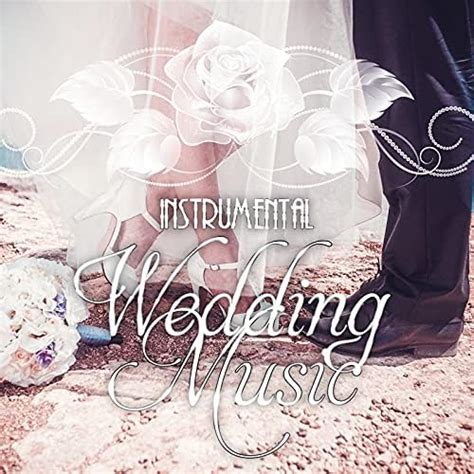 Instrumental Wedding Music – Romantic Music for Wedding Reception, Piano Wedding Classics, Piano ...