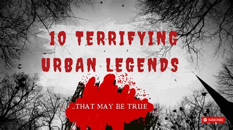 10 Terrifying Urban Legends...That may be true. - YouTube