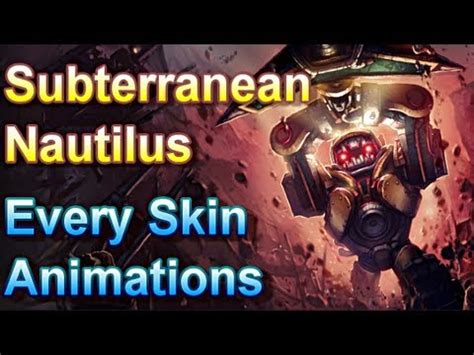 Subterranean Nautilus - Every Skin Animations - League of Legends - YouTube