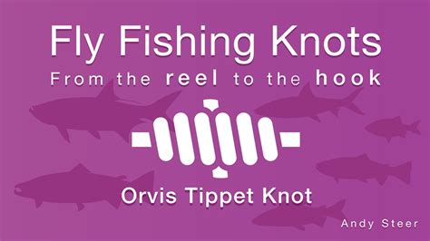 The Orvis Tippet Knot, easy to tie, strong and reliable. Developed by ...