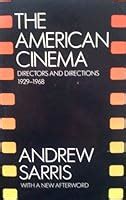 The American Cinema: Directors and Directions, 1929-1968 by Andrew Sarris