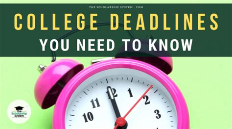 College Deadlines You Need to Know - The Scholarship System