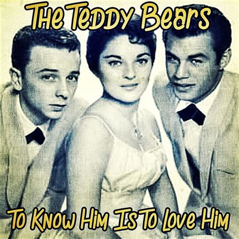 To Know Him Is To Love Him, The Teddy Bears - Qobuz