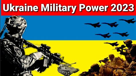 Ukraine military power 2023 | Ukraine military capability 2023 | Ukraine military strength 2023 ...