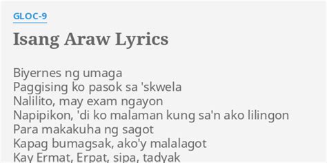 "ISANG ARAW" LYRICS by GLOC-9: Biyernes ng umaga Paggising...