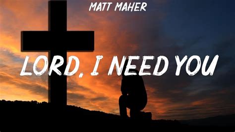 Matt Maher - Lord, I Need You (Lyrics) Jesus Culture, Elevation Worship, Charity Gayle - YouTube