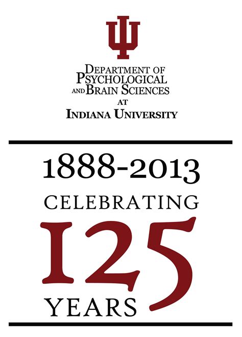 1888-2013: Department of Psychological and Brain Sciences celebrates 125 years at IU Bloomington ...