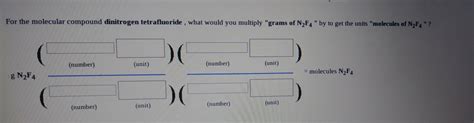 Solved For the molecular compound dinitrogen tetrafluoride , | Chegg.com