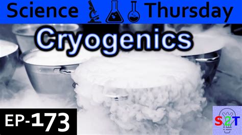 Cryogenics Explained {Science Thursday Ep173} - YouTube