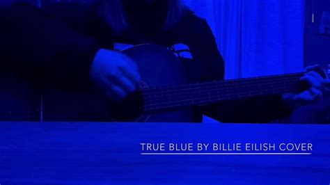 True blue by Billie Eilish- guitar cover - YouTube