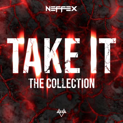 Take It: The Collection - Album by NEFFEX | Spotify