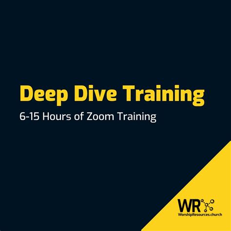 Deep Dive Training: 6-15 Hours - WorshipResources.church