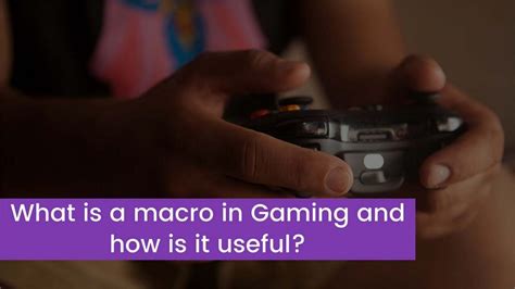 What is a macro in Gaming and how is it useful?