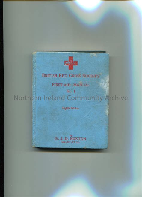 British Red Cross Society, First-Aid Manual No.1, Eighth Edition, By St. J. D. Buxton, M.B.,B.S ...