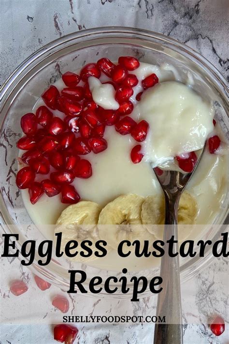 an eggless custard recipe in a bowl with bananas and pomegranate