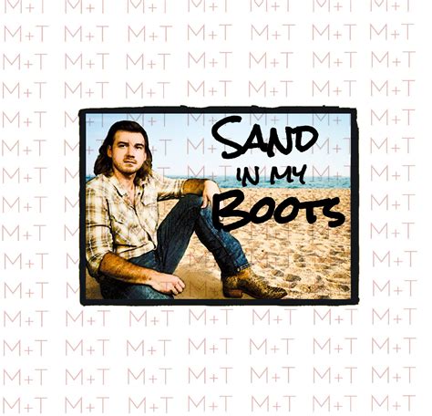 Morgan Wallen Sand in my boots Sublimation transfer Wallen | Etsy