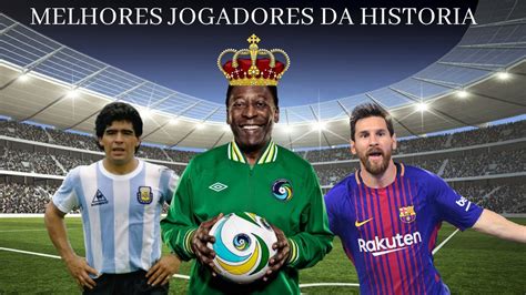 Melhores Marcadores Da Historia Do Futebol Os 10 Maiores Jogadores De Futebol De Sempre Os ...