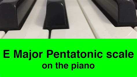 E Major Pentatonic Scale | Piano And Music Theory Tutorial - YouTube